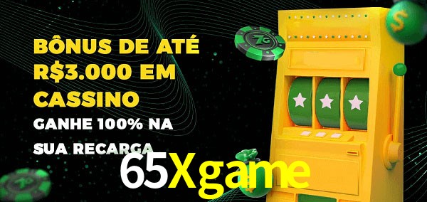 65Xgame melhor bônus de depósito